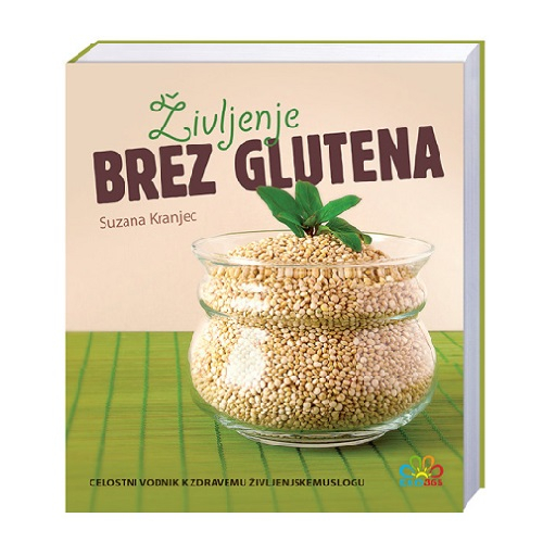 ŽIVLJENJE BREZ GLUTENA - SUZANA KRANJEC