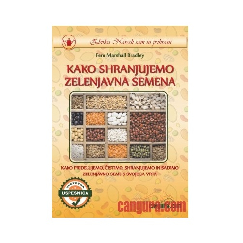 KAKO SHRANJUJEMO ZELENJAVNA SEMENA (ZBIRKA NAREDI SAM IN PRIHRANI) - FERN MARSHALL BRADLEY